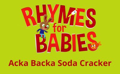 Text reads, Rymes for Babies Acka Backa Soda Cracker