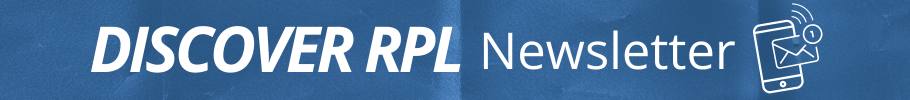 Text reads, RPL Discover Newsletter