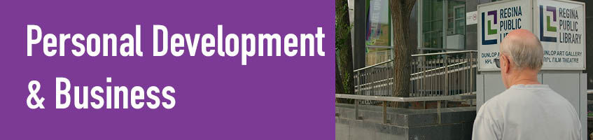 A man is walking up to Central Library in Regina. Text reads, Personal Development and Business