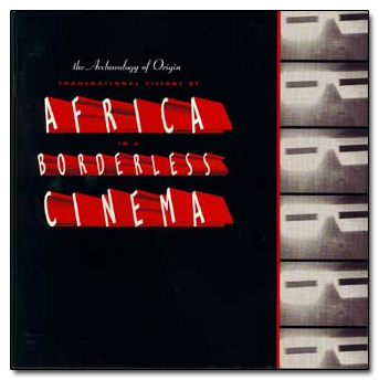 The Archaeology of Origin: Transnational Visions of Africa in a Borderless Cinema